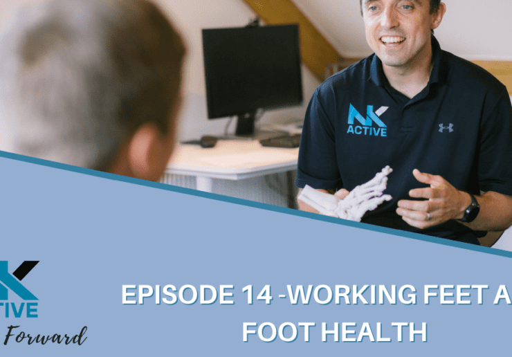 working feet and foot health- NK Active podcast episode with Nick Knight and Jonathon Small