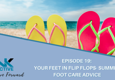 your feet in flip flops-summer foot care advice from the NK Active team